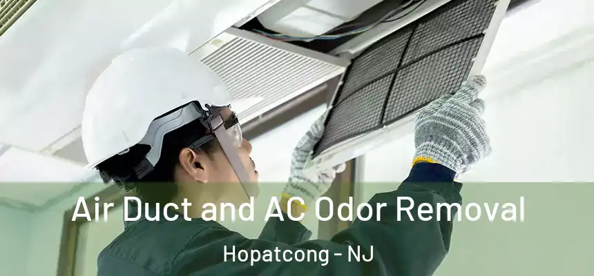  Air Duct and AC Odor Removal Hopatcong - NJ