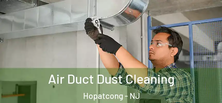  Air Duct Dust Cleaning Hopatcong - NJ