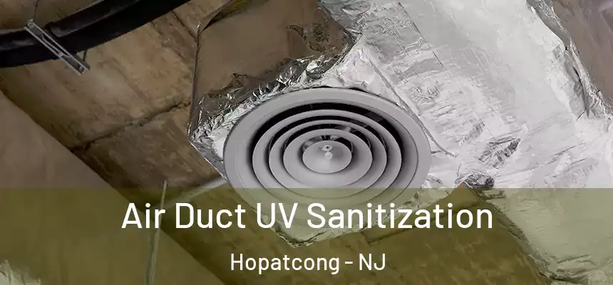  Air Duct UV Sanitization Hopatcong - NJ