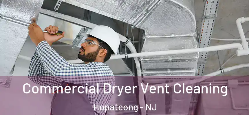  Commercial Dryer Vent Cleaning Hopatcong - NJ