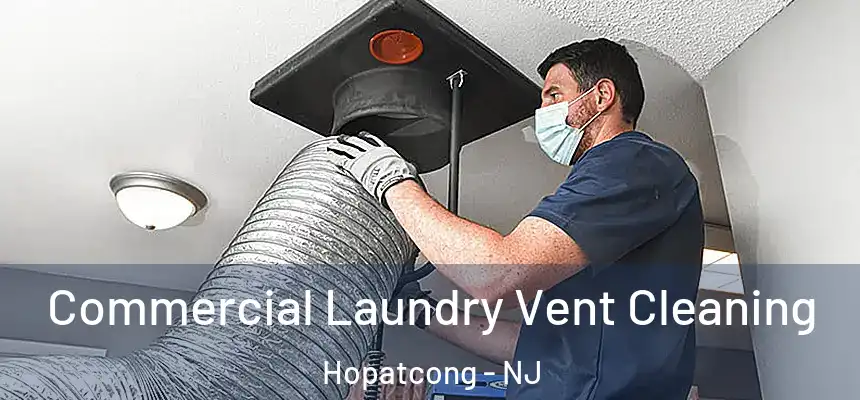  Commercial Laundry Vent Cleaning Hopatcong - NJ