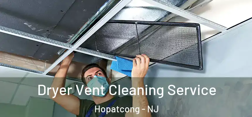  Dryer Vent Cleaning Service Hopatcong - NJ