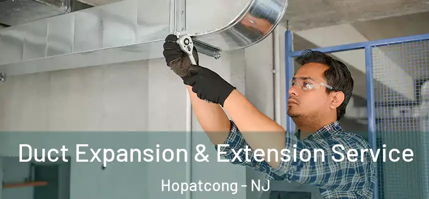  Duct Expansion & Extension Service Hopatcong - NJ