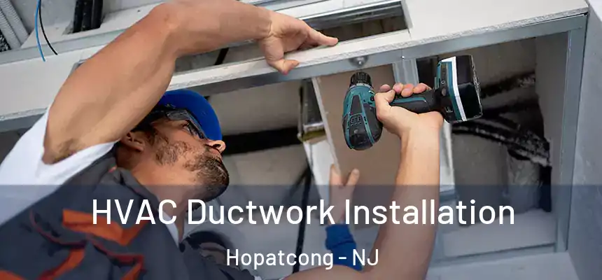  HVAC Ductwork Installation Hopatcong - NJ