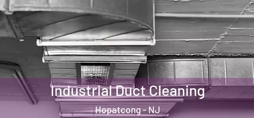  Industrial Duct Cleaning Hopatcong - NJ
