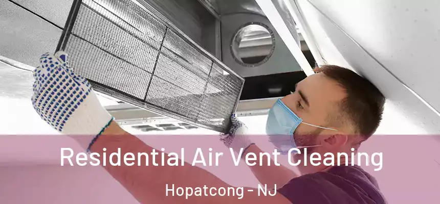  Residential Air Vent Cleaning Hopatcong - NJ