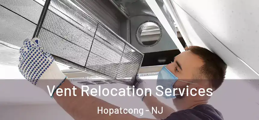  Vent Relocation Services Hopatcong - NJ